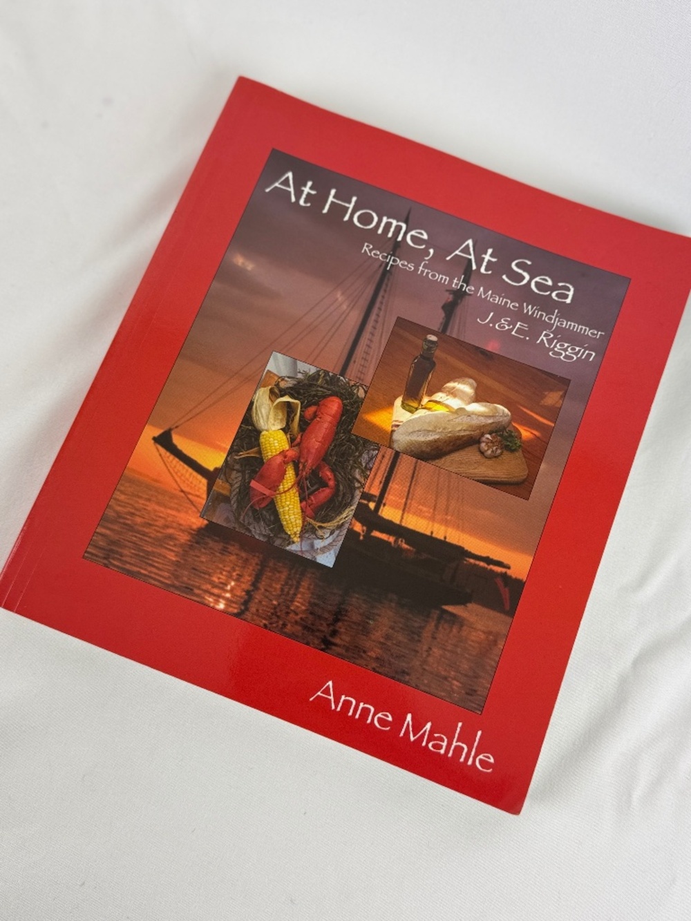 1st Ed 2004 At Home At Sea Recipes from the Maine Windjammer Anne Mahle Like New